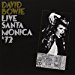 David Bowie - Live In Santa Monica '72