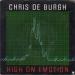 De Burgh, Chris - High On Emotion / Much More Than This