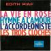 Piaf, Edith - La Vie En Rose / Hymne A L'amour / L'accordéoniste / Les Trois Cloches