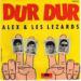 Alex Et Les Lezards - Dur Dur