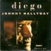 Johnny Hallyday - Diégo Libre Dans Sa Tête