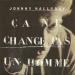 Johnny Hallyday - Ca Ne Change Pas Un Homme