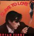 Brian Ferry - Slave To Love 12