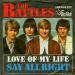 Rattles (the) N°  19 - Love Of My Life / Say Alright