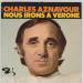 Aznavour Charles - Nous Irons à Vérone / Un Jour Ou L'autre