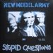New Model Army - Stupid Questions