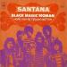 Santana - Black Magic Woman / Hope You're Feeling Better