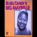 Candy/big Maybelle - Blues ,candy & Big Maybelle