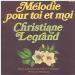 Christiane Legrand - Melodie Pour Toi Et Moi