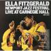 Fitzgerald Ella - Newport Jazz Festival Live At Carnegie Hall