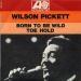 Wilson Pickett - Born To Be Wild /  Toe Hold