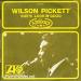 Wilson Pickett - She's Lokkin' Good / We've Got To Have Love