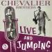 Chevalier Brothers (85) - Live And Jumping