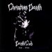 Christian Death - Death Club: 1981-1993