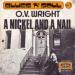 O V Wright - A Nickel  And  A  Nail  ///  Pledging My  Love