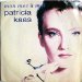 Kaas Patricia - Mon Mec A Moi / Chanson D'amour Pas Finie / Un Dernier Blues