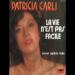 Patricia Carli - La Vie N'est Pas Facile