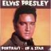 Elvis Presley - Elvis Presley Portrait Of A Star