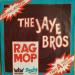The Jaye Bros - Rag Mop