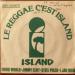 Third World/jimmy Cliff/ijahman/steel Pulse - Le Reggae C'est Island