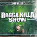 Cut Killer - Ragga Killa Show - Promo - ***