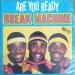 Break Machine - Are You Ready - *