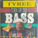 Tyree - Disques Dreyfus - 889 350-7 - Turn Up The Bass - *