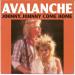 Avalanche - Johnny, Johnny Come Home