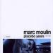 Marc Moulin - Placebo Years