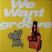 Rock Candy Funk Party - We Want Groove
