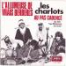 Charlots (les) - L'allumeuse De Vrais Berberes / Au Pas Cadencé