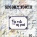 Spooky Tooth - You Broke My Heart