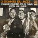 Charlie Parker - Miles Davis - Dizzy Gillespie - 3 Geants Du Jazz