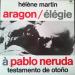 Martin (hélène) - Aragon / élégie à Pablo Neruda (testamento De Otono)