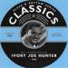 Hunter Ivory Joe (1947) - The Chronological 1947