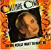 Culture Club - Culture Club Do You Really Want To Hurt Me 7 Vinyl Juke Box Ready