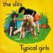 The Slits - Typical Girls