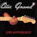 Grand Otis - Live Anthology