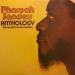 Pharoah Sanders - Anthology - You've Got To Have Freedom