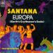 Santana - Europa (earth's Cry Heaven's Smile) / Take Me With You