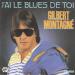 Gilbert Montagné - J'ai Le Blues De Toi