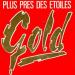 Gold - Plus Pres Des Etoiles