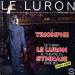 Thierry Le Luron - Le Triomphe Au Theatre Du Gymnase Marie Bell