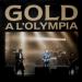 Gold - Gold A L'olympia