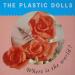 The Plastic Dolls - Where Is The World ?