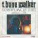 T.bone Walker - Everyday I Have The Blues