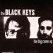 Black Keys, The - The Big Come Up