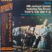 Milt Jackson Quintet Featuring Ray Brown - That's The Way It Is