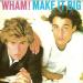 Wham! - Make It Big