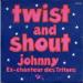 Johnny, Ex-chanteur Des Tritons - Twist And Shout